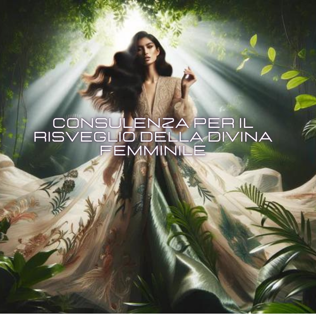 Consulenza per il risveglio della Divina Femminile